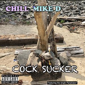 chill mike d cock sucker